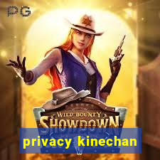 privacy kinechan